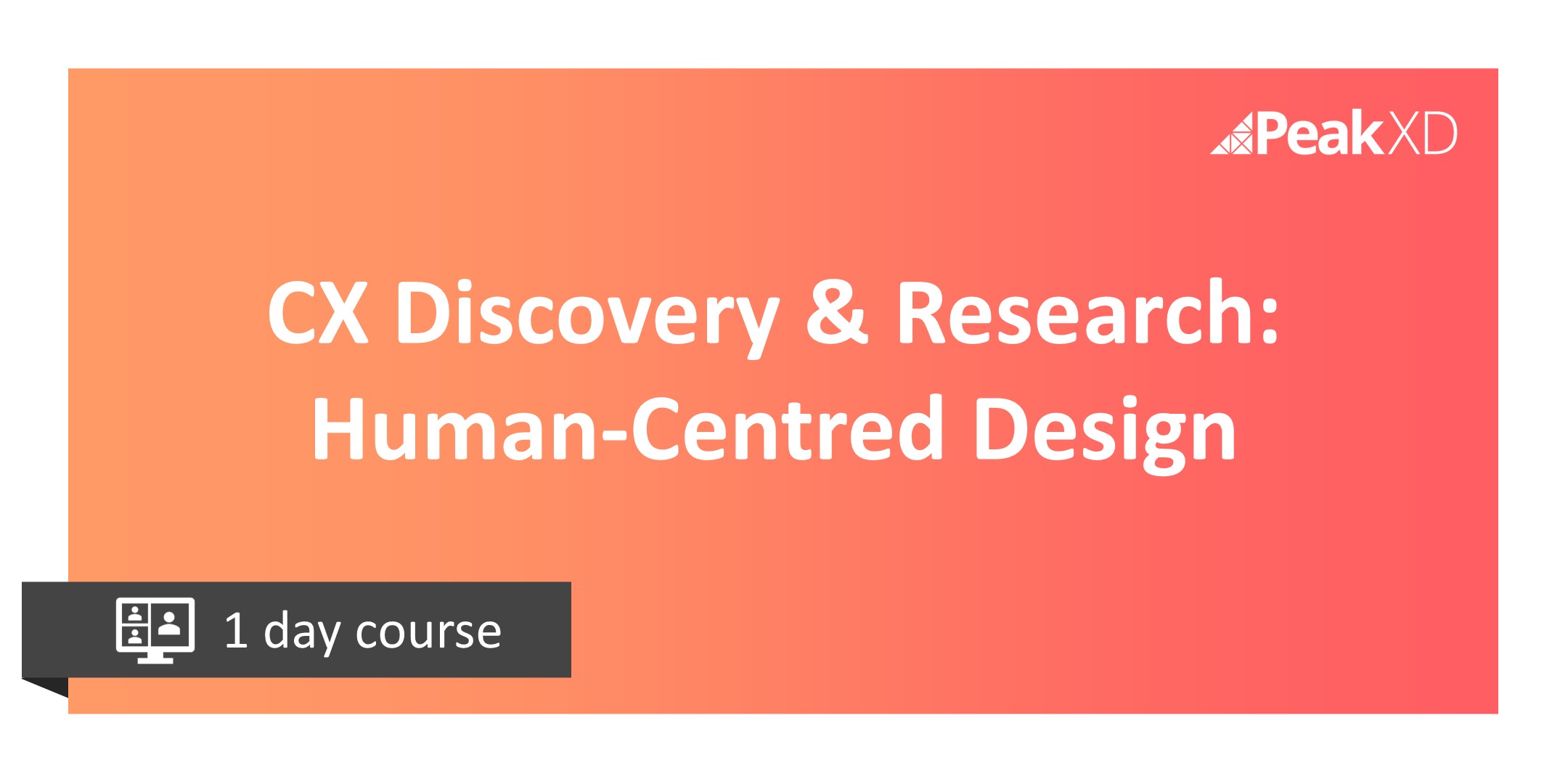 CX Discovery & Research_Human-Centred Design