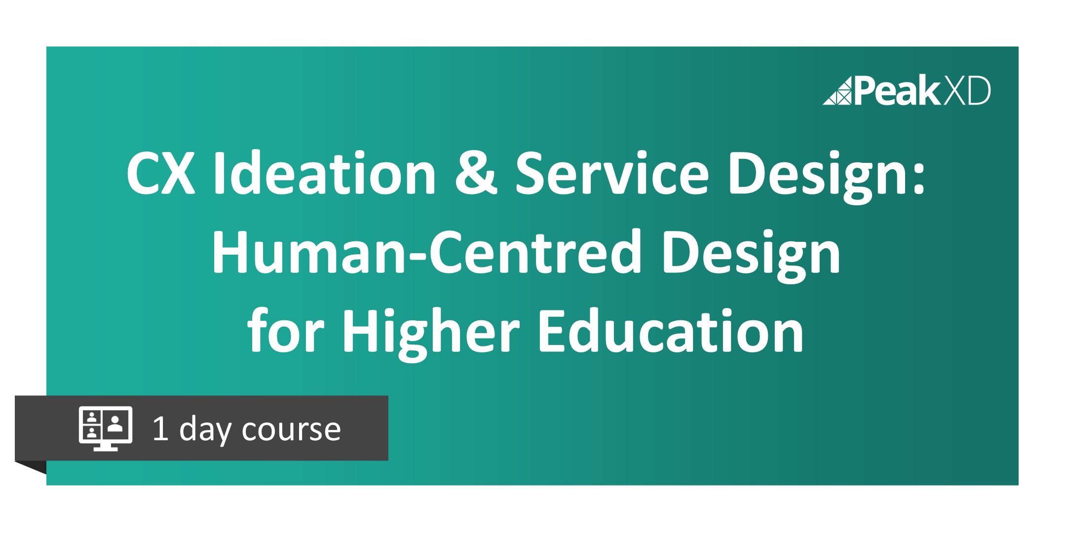 CX Ideation & Service Design_Human-Centred Design for Higher Education